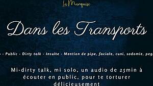 Dans Tes Transports - French Audio Tease with Public Dirty Talk Outdoors